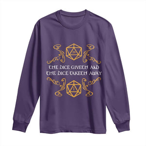 The Dice Giveth and the Dice Taketh Away RPG Quote Long Sleeve Shirt Classic Tabletop Dice Humor Fantasy Roleplay Fans TS02 Purple Print Your Wear