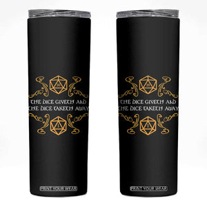 The Dice Giveth and the Dice Taketh Away RPG Quote Skinny Tumbler Classic Tabletop Dice Humor Fantasy Roleplay Fans TS02 Black Print Your Wear