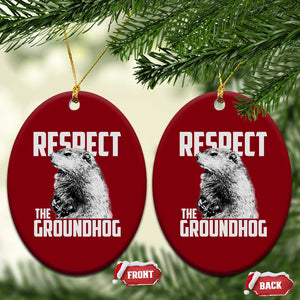 Respect The Groundhog Ceramic Ornament Funny Woodchuck Shadow Meteorlogy TS02 Print Your Wear