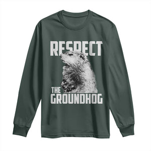 Respect The Groundhog Long Sleeve Shirt Funny Woodchuck Shadow Meteorlogy TS02 Dark Forest Green Print Your Wear