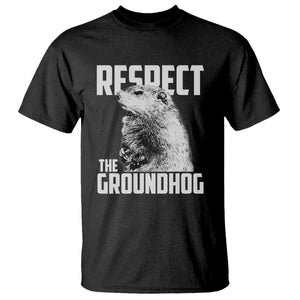 Respect The Groundhog T Shirt Funny Woodchuck Shadow Meteorlogy TS02 Black Print Your Wear