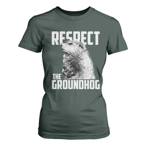 Respect The Groundhog T Shirt For Women Funny Woodchuck Shadow Meteorlogy TS02 Dark Forest Green Print Your Wear