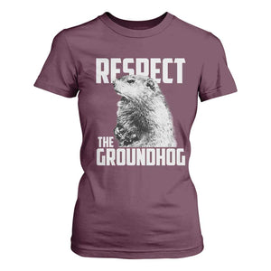 Respect The Groundhog T Shirt For Women Funny Woodchuck Shadow Meteorlogy TS02 Maroon Print Your Wear