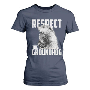 Respect The Groundhog T Shirt For Women Funny Woodchuck Shadow Meteorlogy TS02 Navy Print Your Wear