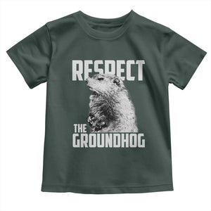 Respect The Groundhog Toddler T Shirt Funny Woodchuck Shadow Meteorlogy TS02 Dark Forest Green Print Your Wear