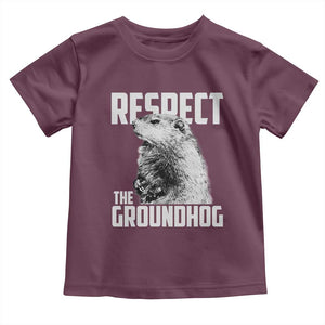 Respect The Groundhog Toddler T Shirt Funny Woodchuck Shadow Meteorlogy TS02 Maroon Print Your Wear