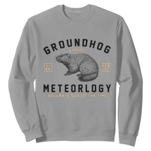 Groundhog Meteorology Sweatshirt Estd 1887 Accurate 50 Percent Of The Time Woodchuck TS02 Sport Gray Print Your Wear