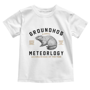 Groundhog Meteorology Toddler T Shirt Estd 1887 Accurate 50 Percent Of The Time Woodchuck TS02 White Print Your Wear