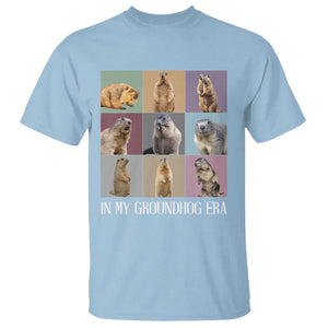 In My Groundhog Era T Shirt Funny Woodchuck TS02 Light Blue Print Your Wear