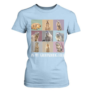 In My Groundhog Era T Shirt For Women Funny Woodchuck TS02 Light Blue Print Your Wear