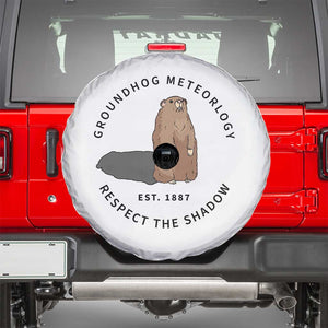 Groundhog Meteorology Spare Tire Cover Respect The Shadow Est 1887 Funny Woodchuck TS02 White Print Your Wear