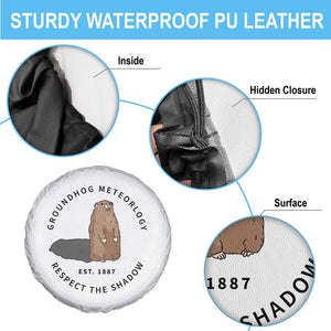 Groundhog Meteorology Spare Tire Cover Respect The Shadow Est 1887 Funny Woodchuck TS02 Print Your Wear