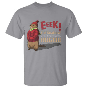 Groundhog Shadow T Shirt Eeek The Shadow Makes My Butt Look Huge TS02 Sport Gray Print Your Wear