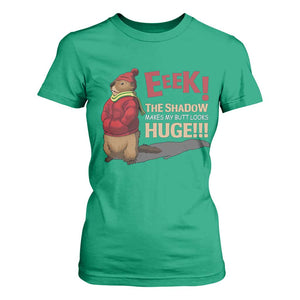 Groundhog Shadow T Shirt For Women Eeek The Shadow Makes My Butt Look Huge TS02 Irish Green Print Your Wear