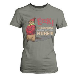 Groundhog Shadow T Shirt For Women Eeek The Shadow Makes My Butt Look Huge TS02 Military Green Print Your Wear