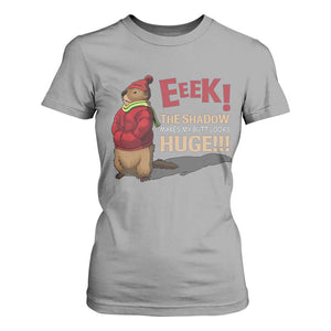 Groundhog Shadow T Shirt For Women Eeek The Shadow Makes My Butt Look Huge TS02 Sport Gray Print Your Wear