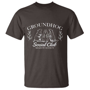 Groundhog Social Club T Shirt Shadow Society Funny Woodchuck TS02 Dark Chocolate Print Your Wear