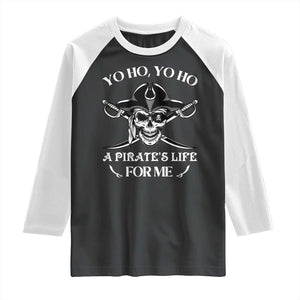 Funny Pirate Skull Raglan Shirt Yo Ho Life For Me Buccaneer Freebooter TS02 Black White Print Your Wear