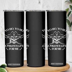 Funny Pirate Skull Skinny Tumbler Yo Ho Life For Me Buccaneer Freebooter TS02 Print Your Wear