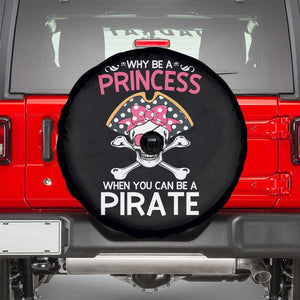 Funny Pirate Girl Spare Tire Cover Why Be A Princess When You Can Be A Pirate TS02 Black Print Your Wear