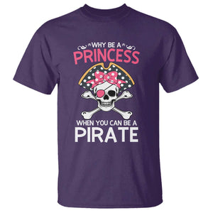Funny Pirate Girl T Shirt Why Be A Princess When You Can Be A Pirate TS02 Purple Print Your Wear