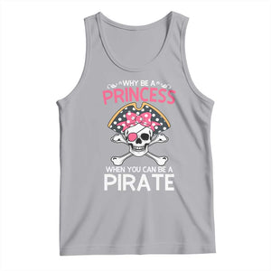 Funny Pirate Girl Tank Top Why Be A Princess When You Can Be A Pirate TS02 Athletic Heather Print Your Wear