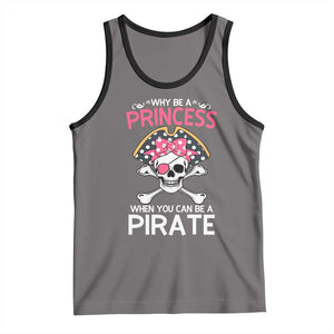 Funny Pirate Girl Tank Top Why Be A Princess When You Can Be A Pirate TS02 Deep Heather Black Print Your Wear