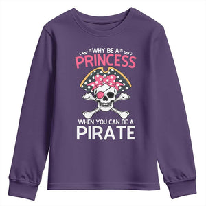 Funny Pirate Girl Youth Sweatshirt Why Be A Princess When You Can Be A Pirate TS02 Purple Print Your Wear
