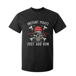 Funny Pirate Skull T Shirt For Kid Instant Pirate Just Add Rum Funny Jolly Roger Crossbones TS02 Black Print Your Wear