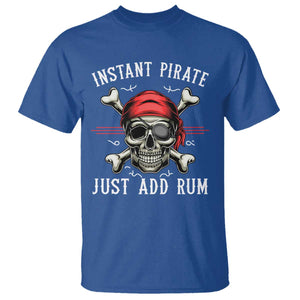 Funny Pirate Skull T Shirt Instant Pirate Just Add Rum Funny Jolly Roger Crossbones TS02 Royal Blue Print Your Wear