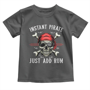Funny Pirate Skull Toddler T Shirt Instant Pirate Just Add Rum Funny Jolly Roger Crossbones TS02 Dark Heather Print Your Wear