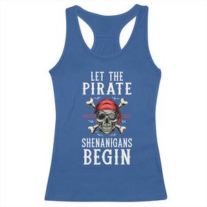 Let The Pirate Shenanigans Begin Racerback Tank Top Pirate Skull TS02 Royal Blue Print Your Wear