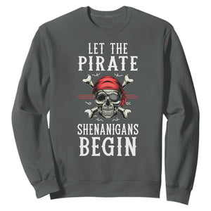 Let The Pirate Shenanigans Begin Sweatshirt Pirate Skull TS02 Dark Heather Print Your Wear