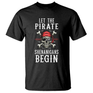 Let The Pirate Shenanigans Begin T Shirt Pirate Skull TS02 Black Print Your Wear