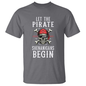 Let The Pirate Shenanigans Begin T Shirt Pirate Skull TS02 Charcoal Print Your Wear
