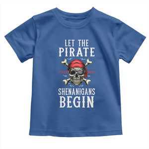 Let The Pirate Shenanigans Begin Toddler T Shirt Pirate Skull TS02 Royal Blue Print Your Wear