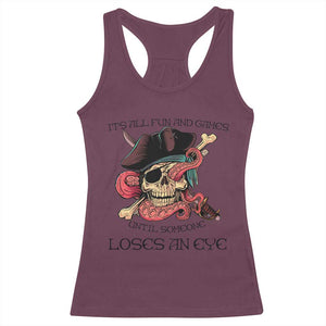 Funny Pirate Racerback Tank Top All Fun And Games Until Someone Loses an Eye TS02 Maroon Print Your Wear