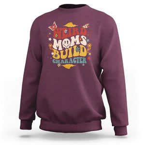 Retro Groovy Weird Moms Build Character Sweatshirt Funny Mom Life Mother's Day Gifts TS02 Maroon Printyourwear