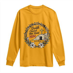 Death Could Not Hold Him Jesus Christian Easter Long Sleeve Shirt He Is Risen Faith Message TS02 Gold Print Your Wear