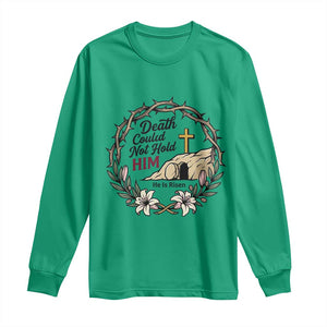 Death Could Not Hold Him Jesus Christian Easter Long Sleeve Shirt He Is Risen Faith Message TS02 Irish Green Print Your Wear