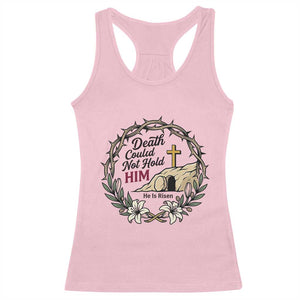 Death Could Not Hold Him Jesus Christian Easter Racerback Tank Top He Is Risen Faith Message TS02 Light Pink Print Your Wear