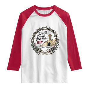 Death Could Not Hold Him Jesus Christian Easter Raglan Shirt He Is Risen Faith Message TS02 White Red Print Your Wear
