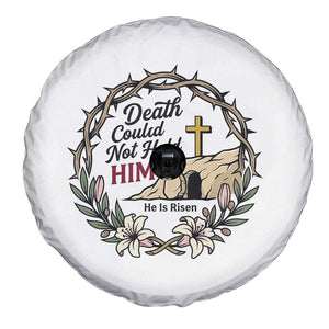 Death Could Not Hold Him Jesus Christian Easter Spare Tire Cover He Is Risen Faith Message TS02 Print Your Wear