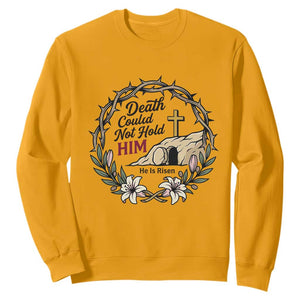 Death Could Not Hold Him Jesus Christian Easter Sweatshirt He Is Risen Faith Message TS02 Gold Print Your Wear