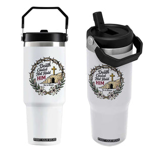 Death Could Not Hold Him Jesus Christian Easter Flip Straw Tumbler He Is Risen Faith Message TS02 One Size: 30 oz White Print Your Wear