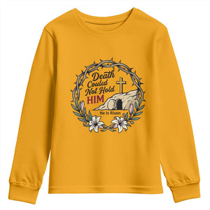 Death Could Not Hold Him Jesus Christian Easter Youth Sweatshirt He Is Risen Faith Message TS02 Gold Print Your Wear