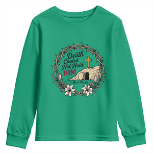 Death Could Not Hold Him Jesus Christian Easter Youth Sweatshirt He Is Risen Faith Message TS02 Irish Green Print Your Wear