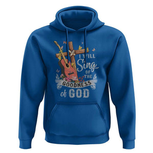 I Will Sing Of The Goodness Of God Hoodie Christian Faith Retro Vintage TS02 Royal Blue Print Your Wear