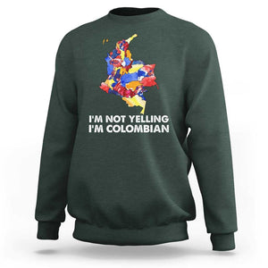 Colombia Map Sweatshirt I'm Not Yelling I'm Colombian TS02 Dark Forest Green Print Your Wear