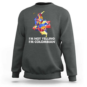 Colombia Map Sweatshirt I'm Not Yelling I'm Colombian TS02 Dark Heather Print Your Wear